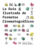 La Guía Ilustrada de Formatos Cinematográficos 1958543063 Book Cover