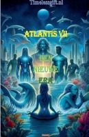 Atlantis VII: Een nieuwe ERA (Atlantis Serie) (Dutch Edition) B0DRMMMB71 Book Cover