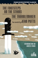The Footsteps on the Stairs / The Troublemaker 1951473558 Book Cover