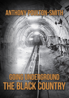 Going Underground: The Black Country 139811622X Book Cover