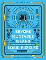 Beyond Montague Island: Even More Mysteries and Logic Puzzles (Montague Island Mysteries) 1454968095 Book Cover