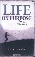 Life on Purpose Devotional for Women: Practical Faith and Profound Insight for Every Day (Life on Purpose) (Life on Purpose) 1577946499 Book Cover