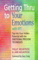 Getting Thru to Your Emotions with EFT: Tap into Your Hidden Potential with the Emotional Freedom Techniques 0965378764 Book Cover