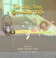 The Cool, Cool Lemonade Bath 1088172067 Book Cover