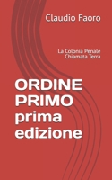 ORDINE PRIMO prima edizione: La Colonia Penale Chiamata Terra (Italian Edition) B0HK65YQKB Book Cover