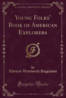 Young Folks' Book of American Explorers... 0548473137 Book Cover