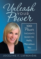 Unleash Your Power: 100 Power Thoughts Based on Hello, Marvelous You 1982237775 Book Cover