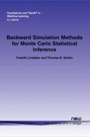 Backward Simulation Methods for Monte Carlo Statistical Inference 160198698X Book Cover