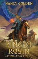 Ring of Rosin: A Dynamis Novel - Book Two (Dynamis Novels) 1956891153 Book Cover