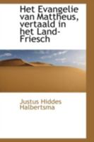 Het Evangelie van Mattheus, Vertaald in het Land-Friesch 1022133225 Book Cover