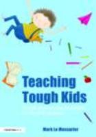 Teaching Tough Kids: Simple and Proven Strategies for Student Success 0415460603 Book Cover