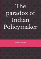 The paradox of Indian Policymaker B0H9LQ369H Book Cover
