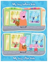 My bag before kids My bag after kids: peppa pig coloring book for toddlers 1703222660 Book Cover