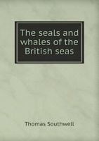 The seals and whales of the British seas 3337328938 Book Cover