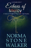 Echoes of Mercy: A Story of Tenacity, Reproach and Penalty 1736152866 Book Cover