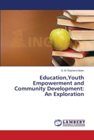 Education, Youth Empowerment and Community Development: An Exploration 3659562939 Book Cover