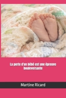 La perte d’un bébé est une épreuve bouleversante: Deuil périnatal (French Edition) B0DWDLTGQK Book Cover