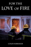 For the Love of Fire 1839756365 Book Cover