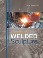 The Art of Welded Sculpture 0757577776 Book Cover