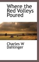 Where the Red Volleys Poured 1117273725 Book Cover