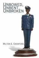 Unbowed, Unbent, Unbroken 1424141273 Book Cover