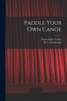 Paddle Your Own Canoe 1019349670 Book Cover
