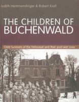 The Children of Buchenwald: Child Survivors and Their Post-War Lives 965229246X Book Cover