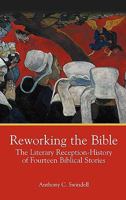 Reworking the Bible: The Literary Reception-History of Fourteen Biblical Stories 1907534016 Book Cover