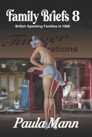 Family Briefs 8 - Short Stories of Spanking families in 1966: At Turner Creations, a shoplifter is spanked and Elsie catches and spanks two more staff ... - Short Stories of Spanking families in 1966) B0CNK1Z3XR Book Cover
