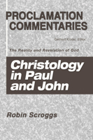 Christology in Paul and John: The Reality and Revelation of God 1597520039 Book Cover