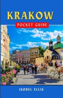 KRAKOW POCKET GUIDE: Exploring the Cultural Hub of Southern Poland (EUROPEAN COUNTRIES TRAVEL GUIDE) B0CWDV47T9 Book Cover