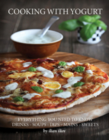 Cooking with Yogurt: Everything You Need To Know - Drinks - Soups - Dips Mains - Sweets 1742577407 Book Cover