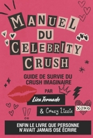 Manuel du Celebrity Crush: Guide de survie du crush imaginaire (French Edition) B0FK7TW2BM Book Cover