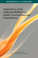 Implications of the California Wildfires for Health, Communities, and Preparedness: Proceedings of a Workshop 0309499879 Book Cover