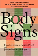 Body Signs: From Warning Signs to False Alarms...How to Be Your Own Diagnostic Detective 0553384317 Book Cover