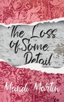 The Loss Of Some Detail 1913340376 Book Cover