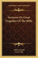 Sermons On Great Tragedies Of The Bible 1163158615 Book Cover