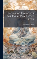 Morning Thoughts For Every Day In The Year 102473546X Book Cover