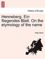 Henneberg. Ein Fliegendes Blatt. on the Etymology of the Name 1241413193 Book Cover