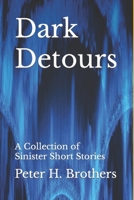 Dark Detours: A Collection of Sinister Short Stories B09FCKHWMJ Book Cover