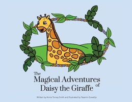 The Magical Adventures of Daisy the Giraffe: The Magical Adventures of Daisy the Giraffe 0646807986 Book Cover