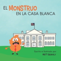 El Monstruo en La Casa Blanca (Spanish Edition) B0863S9MYG Book Cover