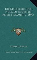 Die Geschichte der Heiligen Schriften Alten Testaments. 1145670393 Book Cover