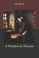 A Window in Thrums 1530760240 Book Cover