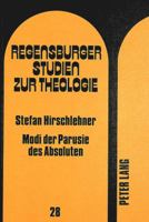 Modi Der Paruste Des Absoluten: Bestimmungen Einer Hermeneutik Der Theologie G.W.F. Hegels 3820477225 Book Cover
