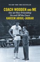 Coach Wooden and Me: Our 50-Year Friendship On and Off the Court 1455542261 Book Cover