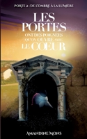 Les portes ont des poignées qu'on ouvre avec le coeur: de l'Ombre À La Lumière 2322455040 Book Cover