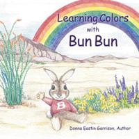 Learning Colors with Bun Bun 1546201947 Book Cover