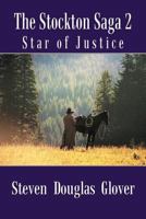 The Stockton Saga 2: Star of Justice 1462053149 Book Cover