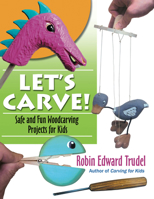 Kids Carving Projects 0941936368 Book Cover